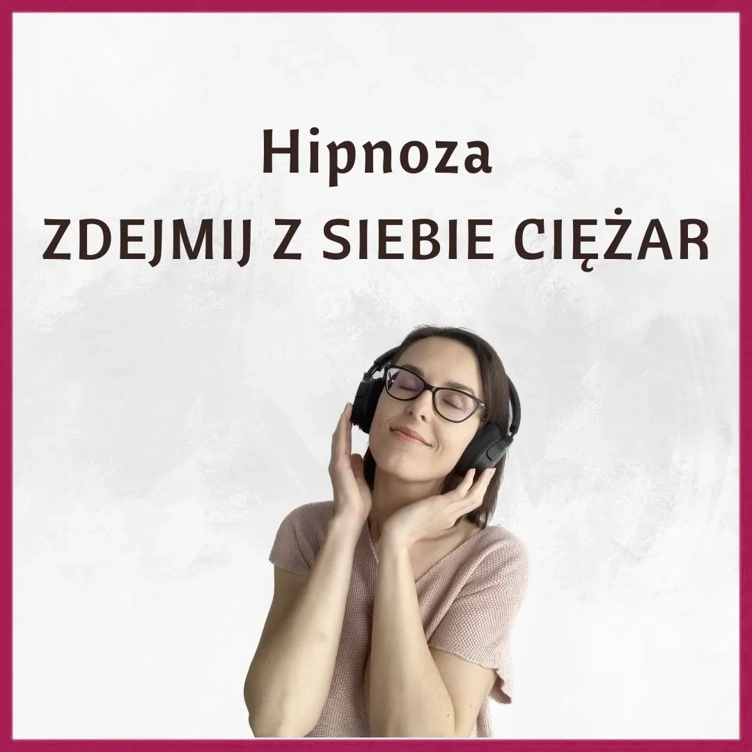 Hipnoza Zdejmij z siebie ciężar